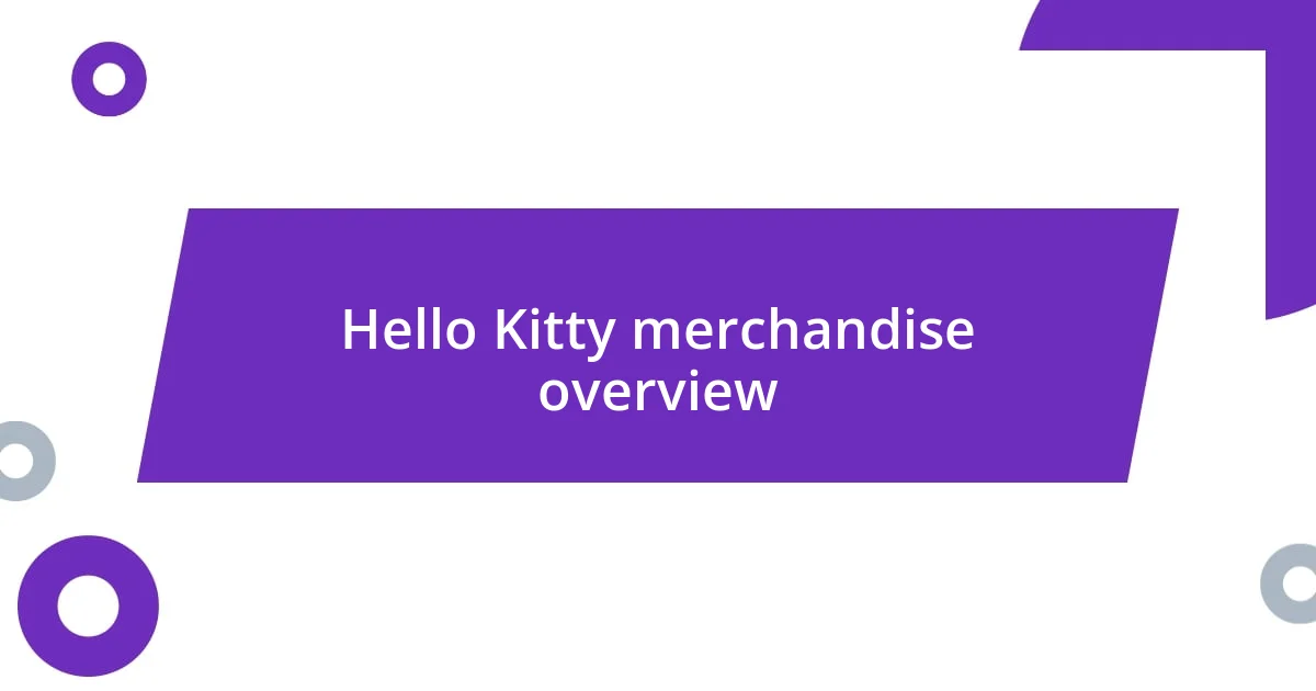 Hello Kitty merchandise overview